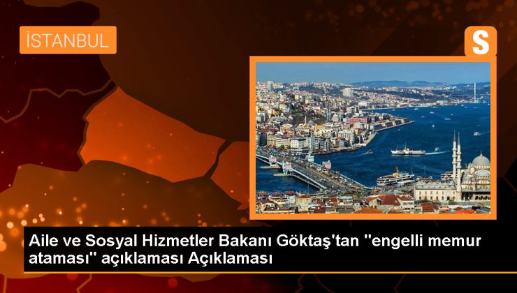 Aile ve Sosyal Hizmetler Bakanı Mahinur Özdemir Göktaş, Engelli Memur Sayısının Artırılacağını Açıkladı