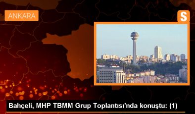 Bahçeli, MHP TBMM Grup Toplantısı’nda konuştu: (1)